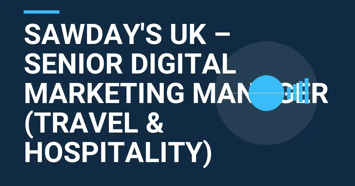 Sawday's UK – Senior Digital Marketing Manager (Travel & Hospitality)