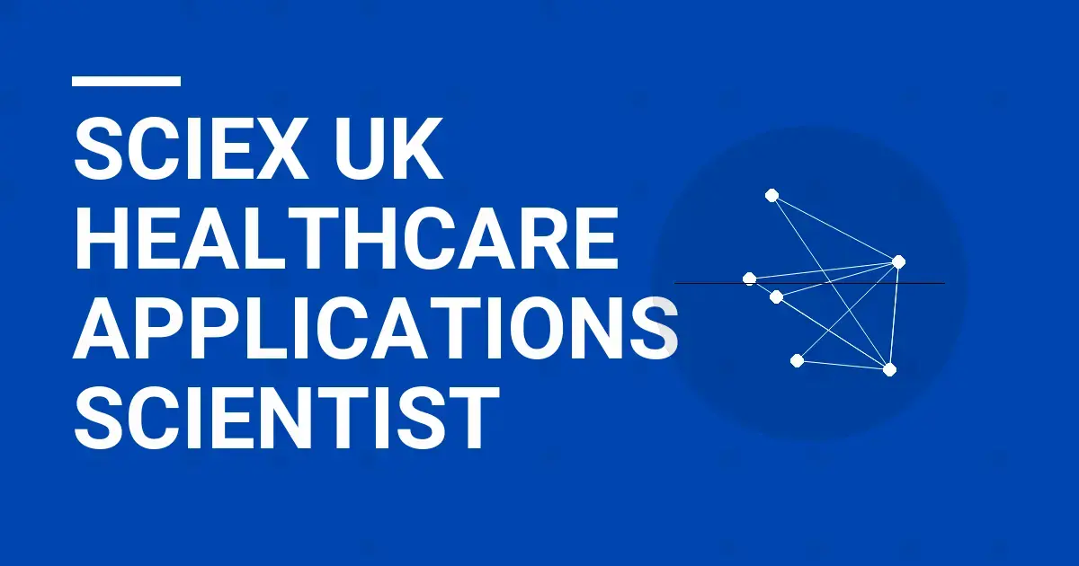 SCIEX UK Healthcare Applications Scientist