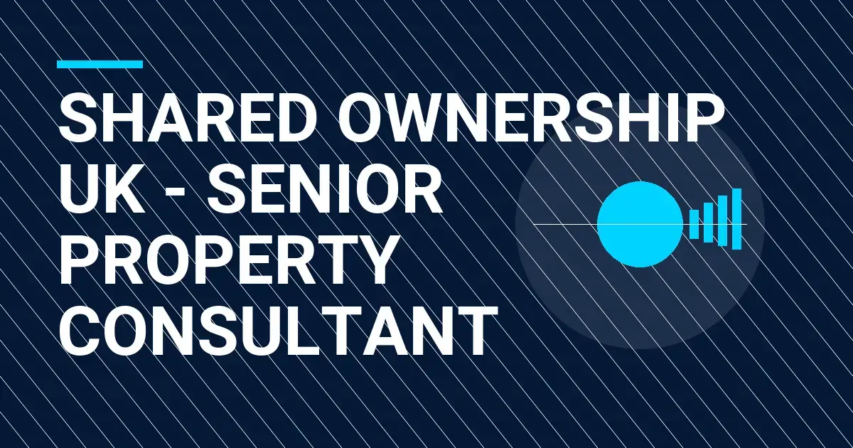 Shared Ownership UK - Senior Property Consultant
