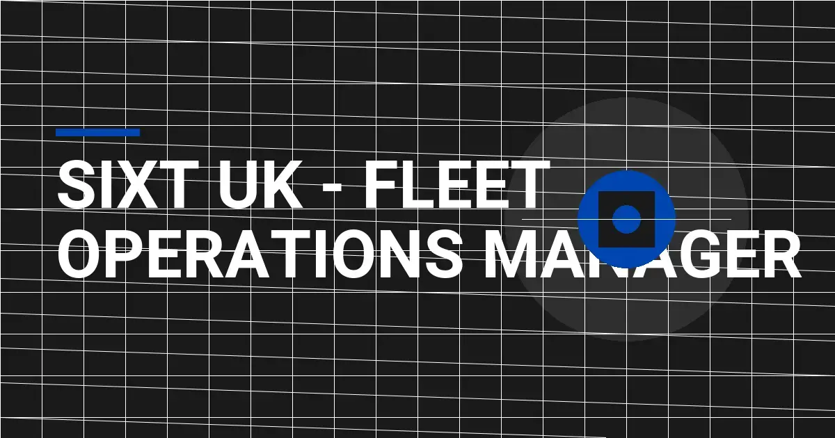 Sixt UK - Fleet Operations Manager
