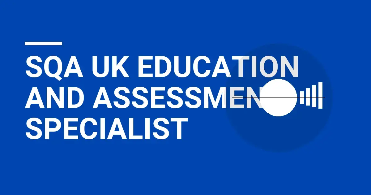 SQA UK Education and Assessment Specialist