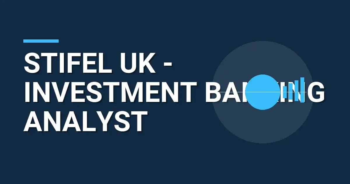 Stifel UK - Investment Banking Analyst