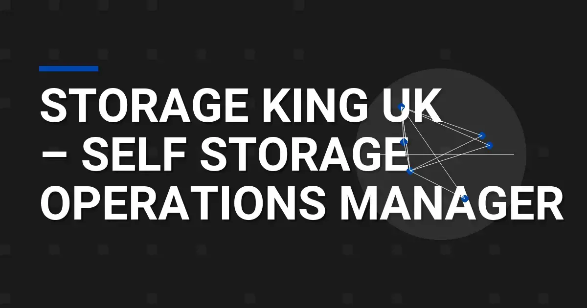 Storage King UK – Self Storage Operations Manager