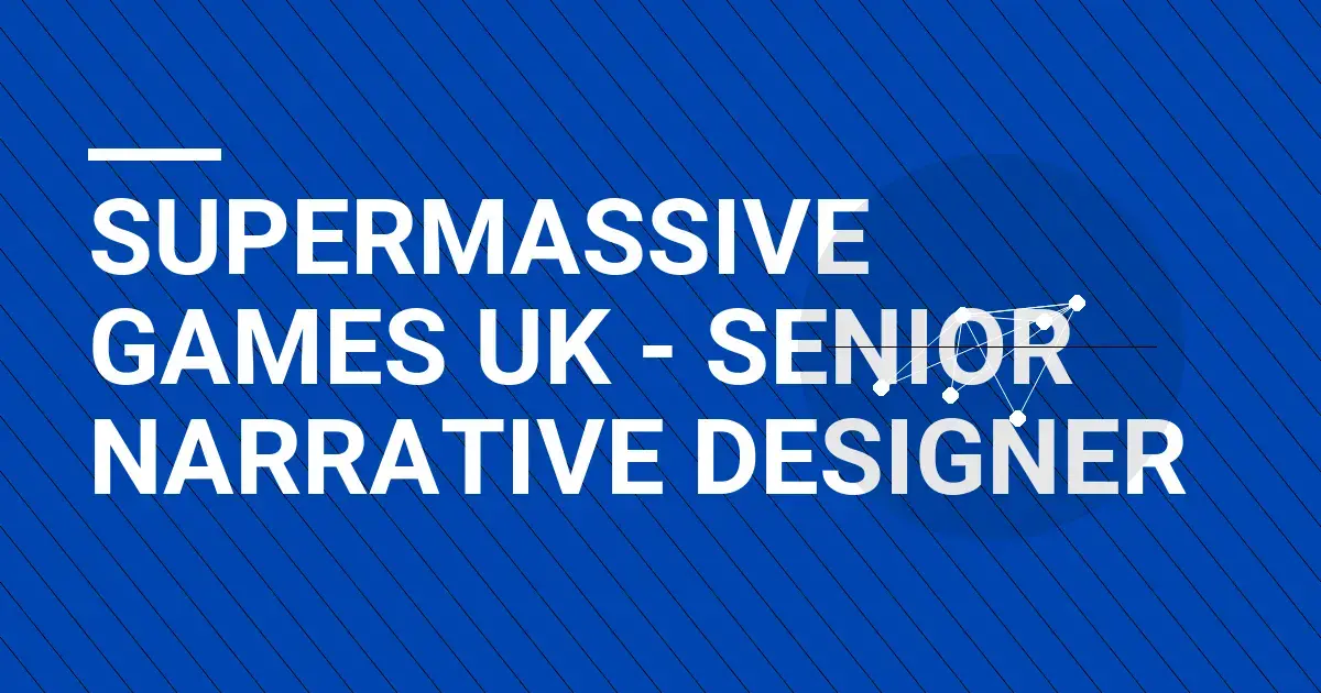 Supermassive Games UK - Senior Narrative Designer