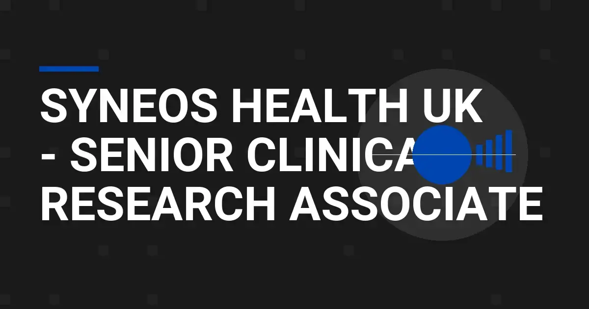 Syneos Health UK - Senior Clinical Research Associate