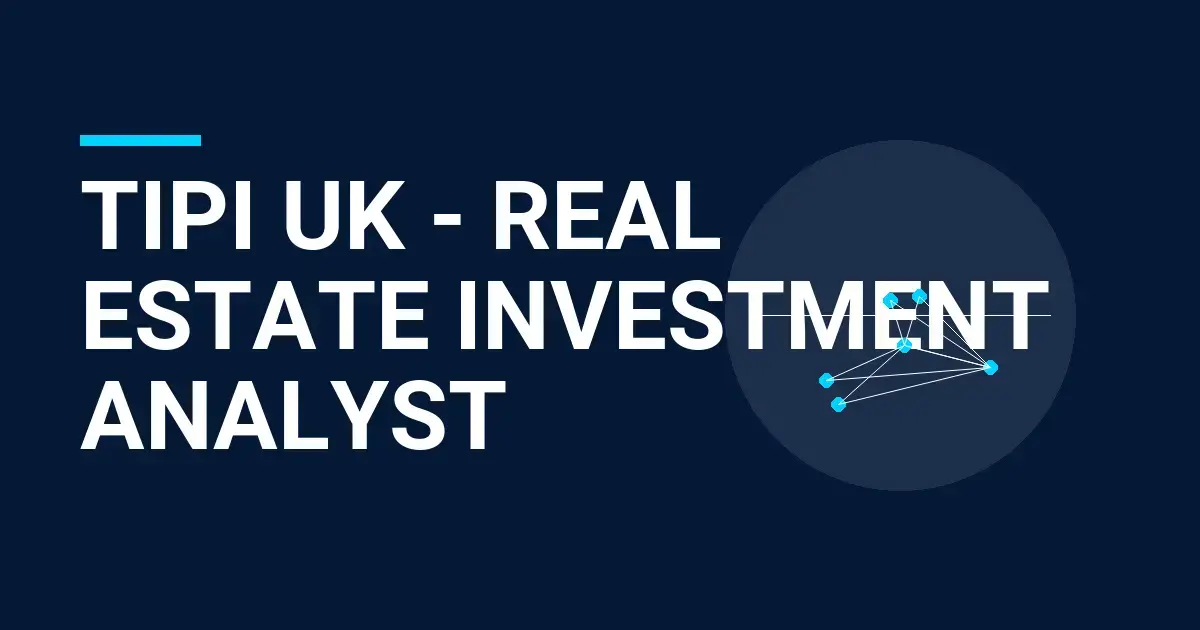 Tipi UK - Real Estate Investment Analyst