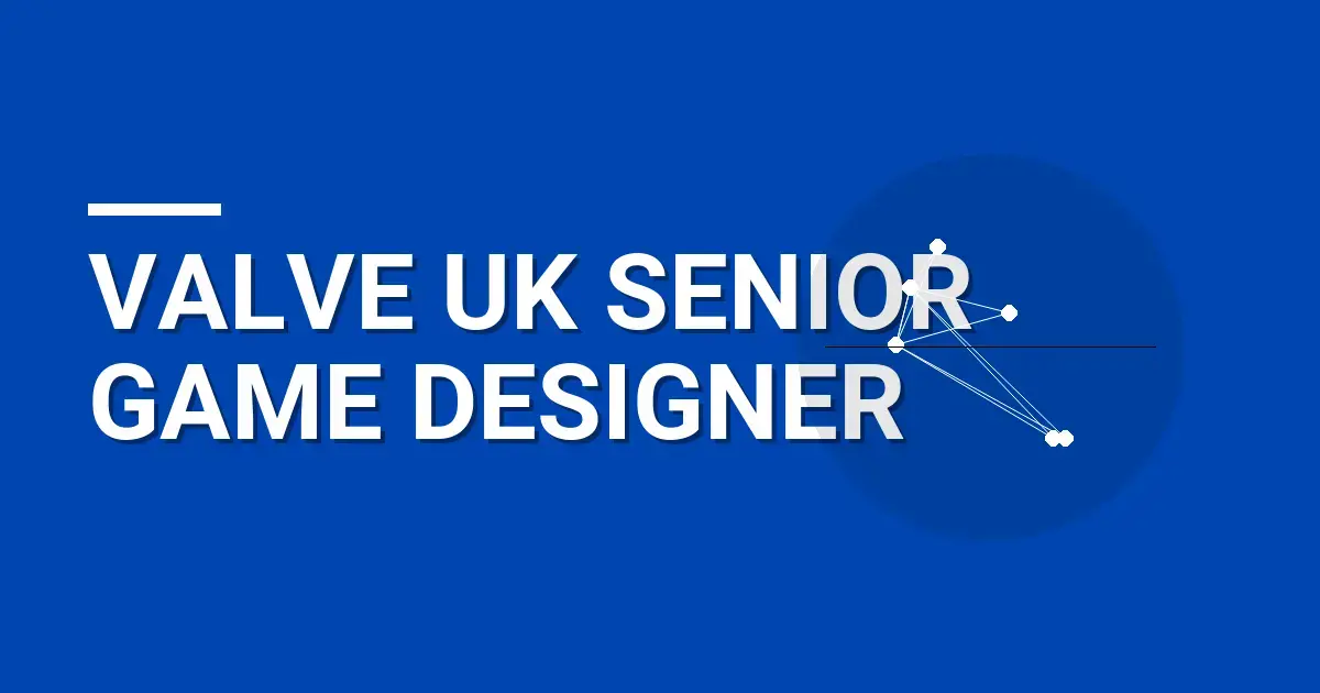 Valve UK Senior Game Designer