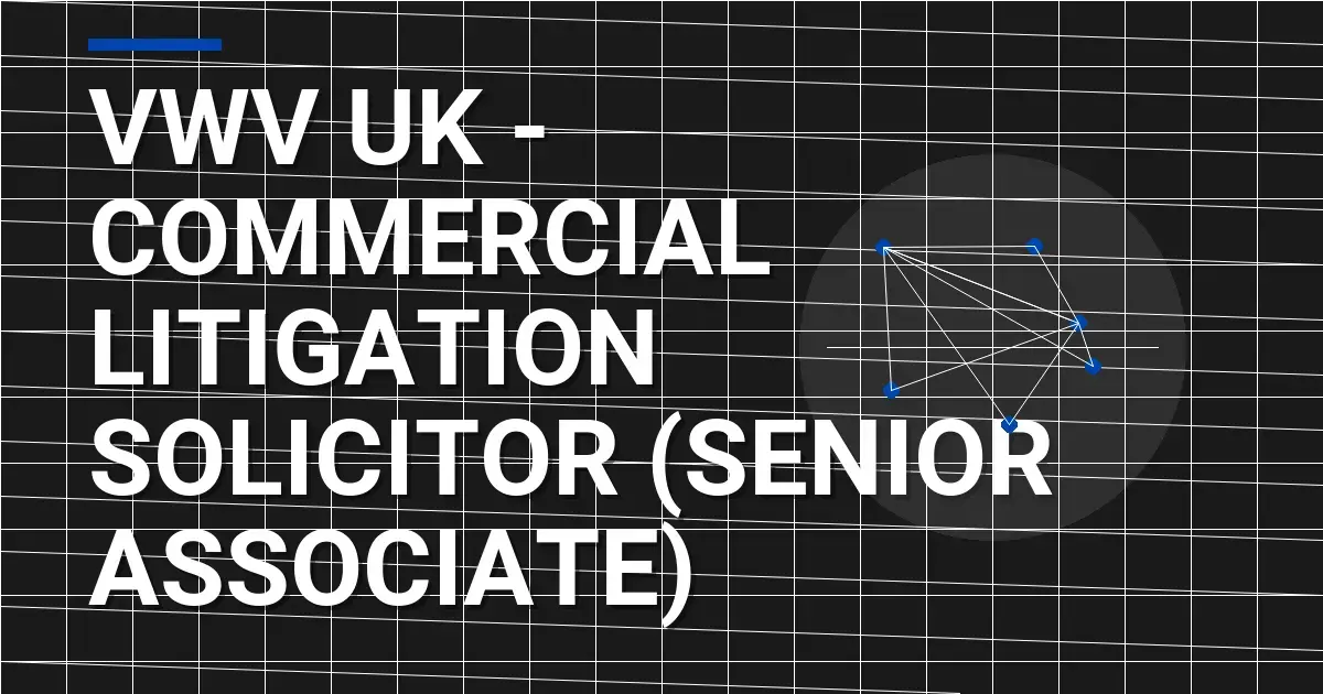 VWV UK - Commercial Litigation Solicitor (Senior Associate)