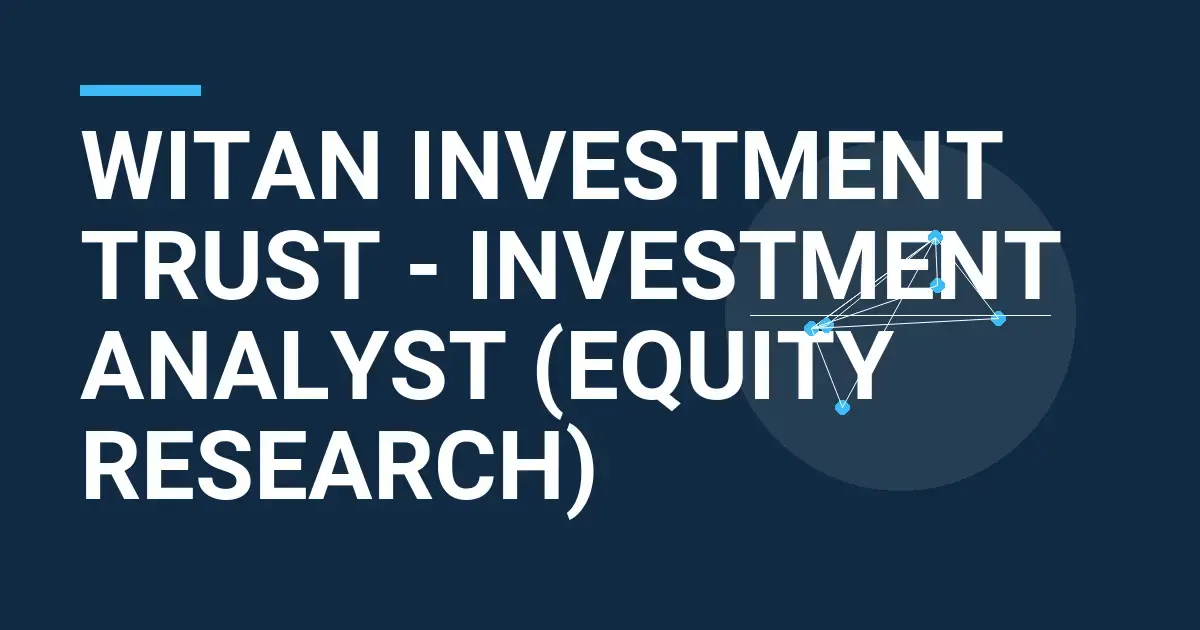 Witan Investment Trust - Investment Analyst (Equity Research)