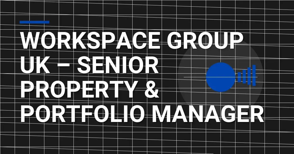Workspace Group UK – Senior Property & Portfolio Manager