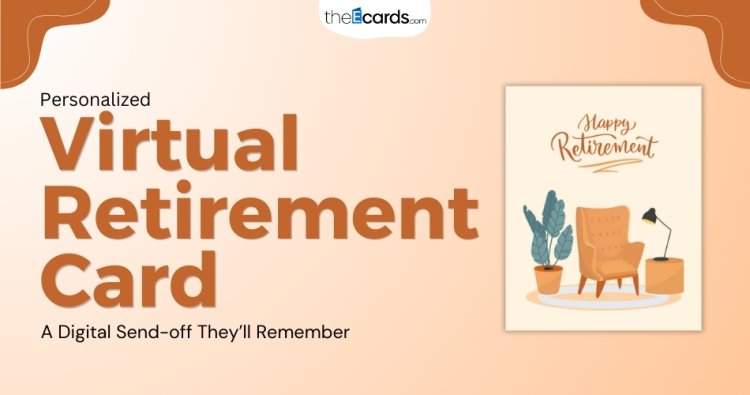 Meaningful Retirement Card Ideas: Honoring a Lifetime of Achievements